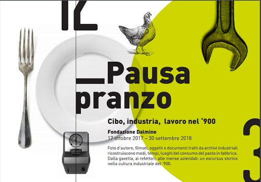 Una mostra sulla pausa pranzo, cibo, industria e lavoro nel ‘900