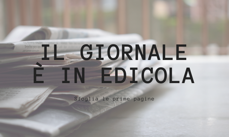 Il Giornale è in edicola: sfoglia la prima pagina!