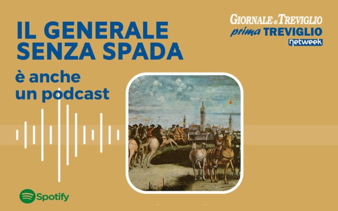 Il Generale senza spada: ascolta il nostro podcast!