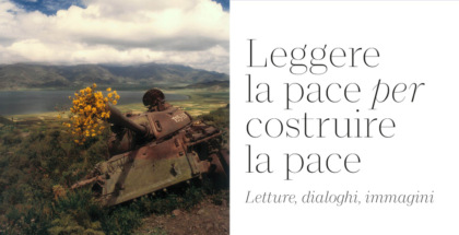 Leggere la pace partendo dalle Guerre dell’Est